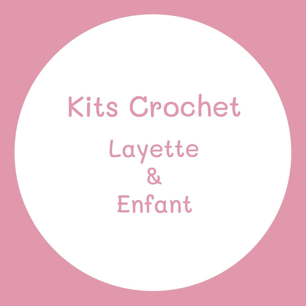 Kits Crochet Layette & Enfant